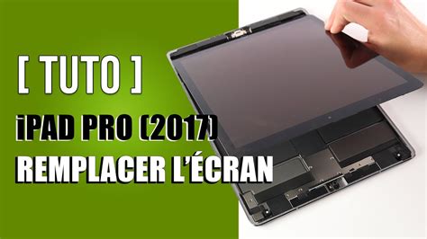 Comment remplacer l écran iPad pro 12 9 2017 YouTube