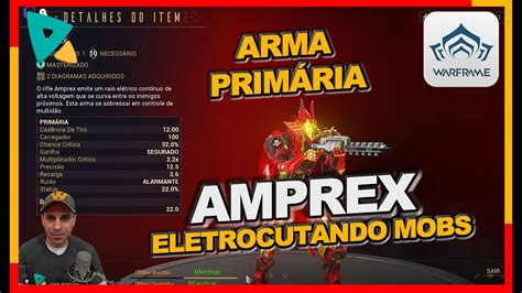 Amprex uma arma muito boa para fazer missões rápidas no seu Warframe