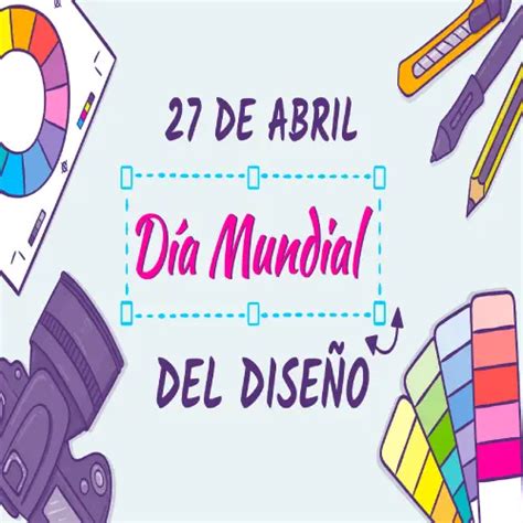 Dia Mundial Del Diseño Grafico Desarrollografico Cl 2023