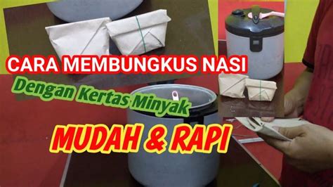 Cara Membungkus Nasi Dengan Kertas Minyak