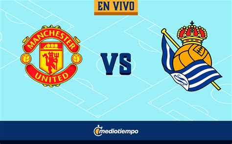 Partido Manchester United Vs Real Sociedad En Vivo Europa League 2022