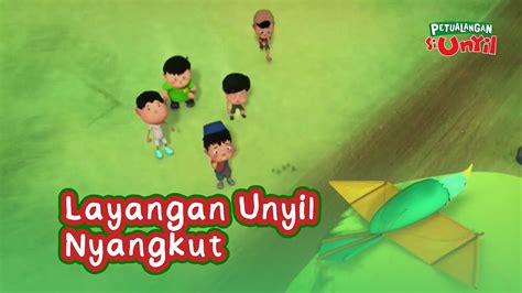 Layangan Si Unyil Tersangkut Petualangan Si Unyil Youtube