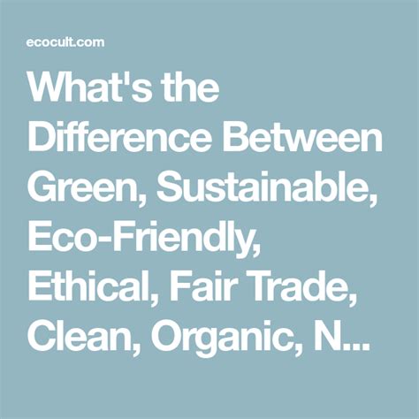 What S The Difference Between Green Sustainable Eco Friendly Ethical Fair Trade Clean