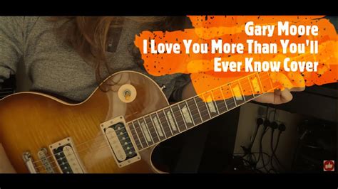 Gary Moore I Love You More Than You Ll Ever Know Cover YouTube