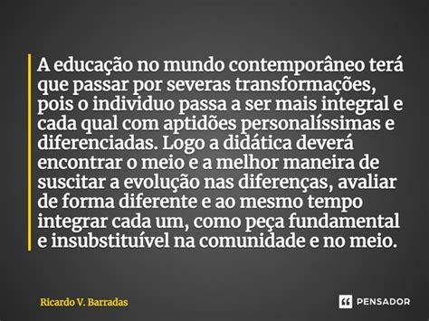 A Educa O No Mundo Contempor Neo Ricardo V Barradas Pensador