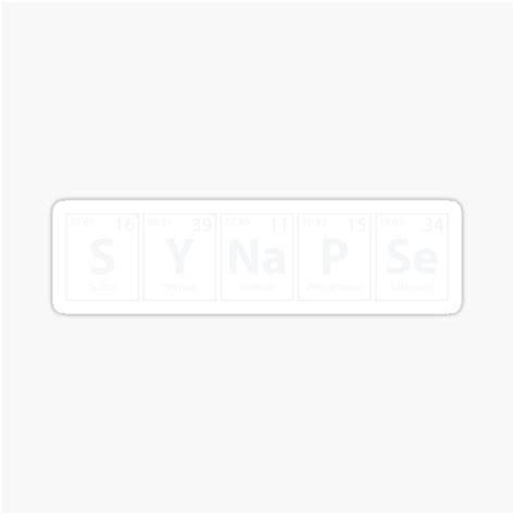 Synapse S Y Na P Se Periodic Elements Spelling Sticker For Sale By