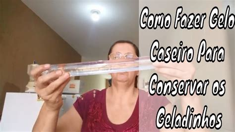 Como Fazer Gelo Caseiro Para Conservar Os Geladinhos Canal Vani Youtube