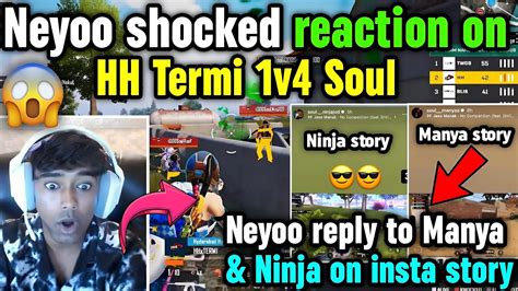 Neyoo Shocking Reaction On Hh Termi 1v4 Soul 🥵 Reply On Ninja Manya