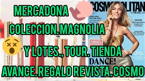 MERCADONA COLECCION MAGNOLIA LOTES TOUR TIENDA AVANCE REGALO REVISTA