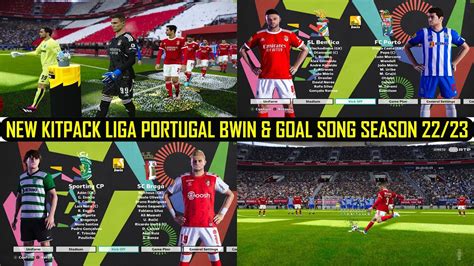 NEW KITPACK LIGA PORTUGAL BWIN GOAL SONG SERVER AIO SEASON 22 23