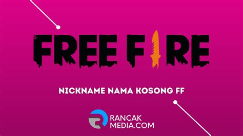 Cara Membuat Nickname Nama Kosong Free Fire Ff