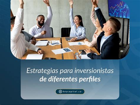 Estrategias de inversión para personas con diferentes perfiles de