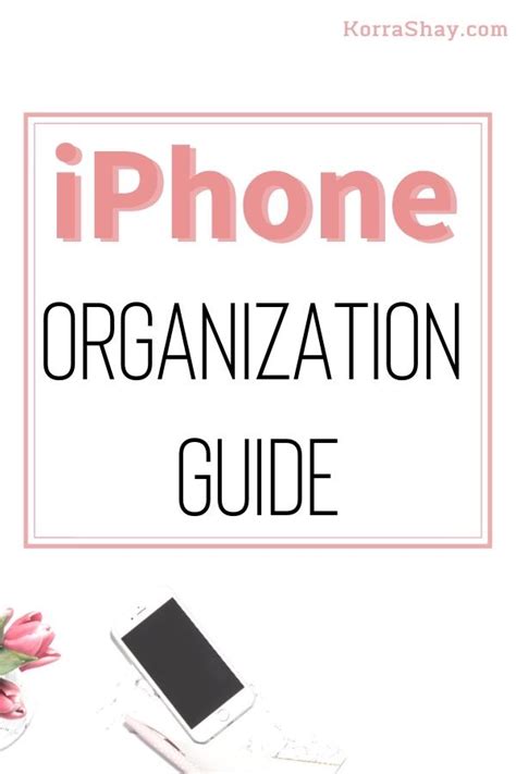 8 ways to finally organize your phone how to organize your phone – Artofit