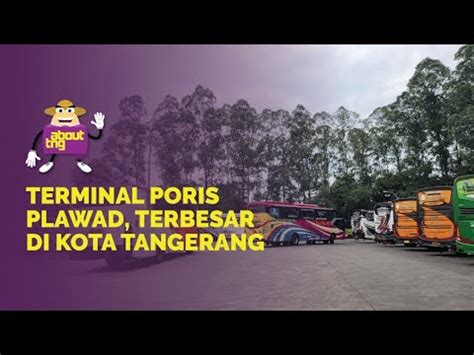 Mengenal Terminal Poris Plawad Terminal Terbesar Di Kota Tangerang