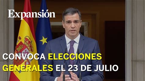 Pedro S Nchez Adelanta Las Elecciones Generales Al De Julio Youtube