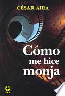 Citas Del Libro C Mo Me Hice Monja C Sar Aira Frases De Famosos