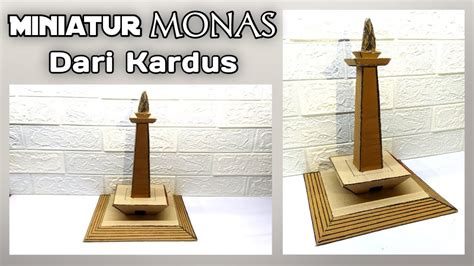 Membuat Kerajinan Miniatur Tugu Monas Dari Kardus Bekas Mudah Dan