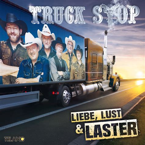 Truck Stop Yeehaw Truck Stop St Rmt Mit Liebe Lust Laster Auf