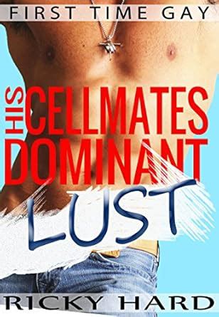 First Time Gay His Cellmates Dominant Lust Gay Taboo MM Erotica EBook Hard Ricky Amazon