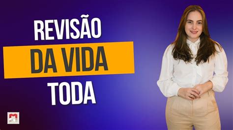 REVISÃO DA VIDA TODA Passo a Passo Tudo o que você precisa saber