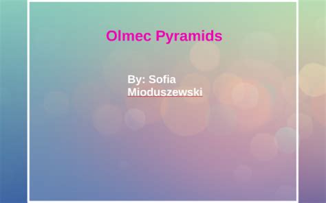 Olmec Pyramids by Sofia Mio on Prezi