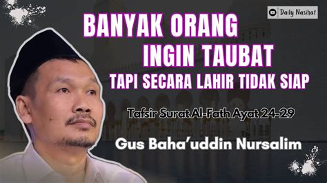 Gus Baha Banyak Orang Ingin Taubat Tapi Secara Lahir Tidak Siap