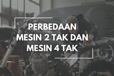 Perbedaan Mesin 2 Tak Dan Mesin 4 Tak Pada Sepeda Motor