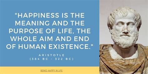 Happiness Philosophy Quotes Aristotle Quote On Happiness As The Meaning And Purpose Of Life