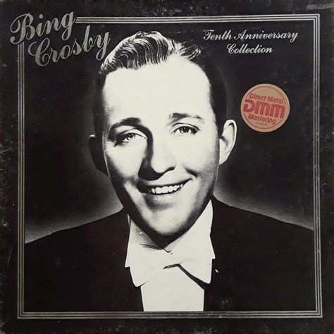 Tenth Anniversary Collection By Bing Crosby Compilation Reviews