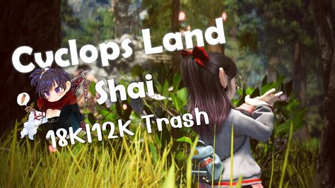 Bdo Asia Cyclops Land Shai K K Trash Youtube