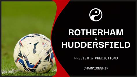 Rotherham Vs Huddersfield Prediction Betting Tips Odds Preview