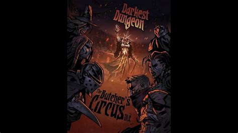 Darkest Dungeon Butcher S Circus The Banner Teams YouTube