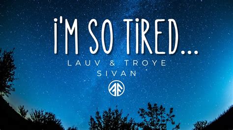 Lauv Troye Sivan I M So Tired Lyrics YouTube