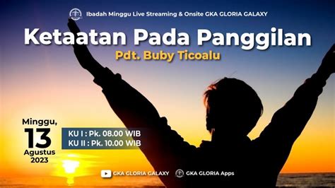 Kebaktian Umum GKA Gloria Galaxy 13 Agustus 023 YouTube