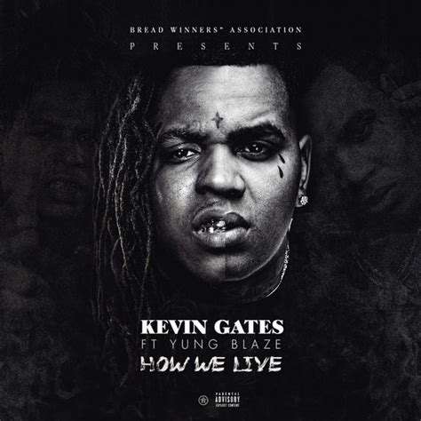 How We Live (Explicit, Single) by Kevin Gates : Napster