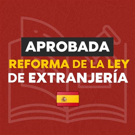 Aprobada la Reforma del Reglamento de Extranjería España 2022 Tu