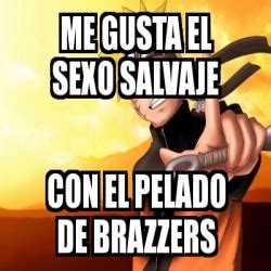 Meme Personalizado Me Gusta El Sexo Salvaje Con El Pelado De Brazzers