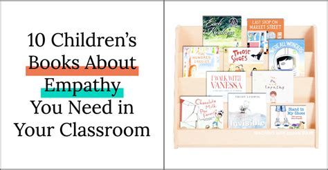 10 Childrens Books About Empathy You Need For Your Classroom