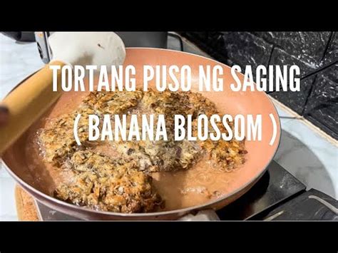 TORTANG PUSO NG SAGING Banana Blossoms Jovey Perez YouTube