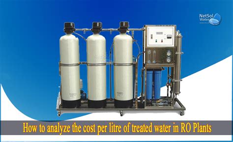 How To Analyze The Cost Per Litre Of Treated Water In RO Plants