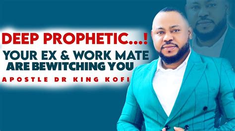 Deep Prophetic 😱 Your Ex And Work Mate Are Bewitching You ~ Apostle Dr Elijah Kofi King Youtube