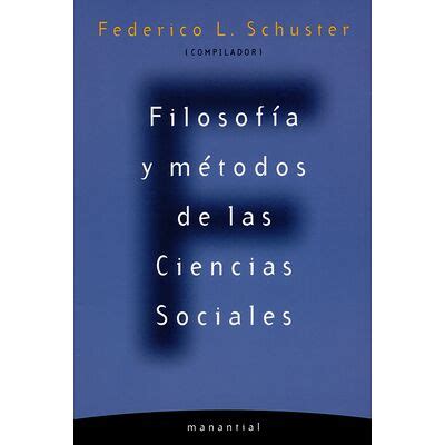 Filosofía y métodos de las ciencias sociales comprar en libreriasiglo