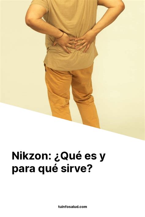 Nikzon Qu Es Y Para Qu Sirve Tuinfosalud