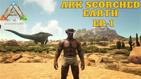 Ark Scorched Earth Comienza Una Aventura Por El Desierto Youtube