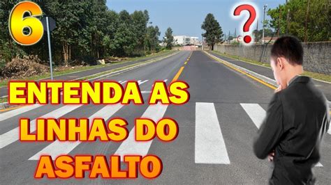 6 Sinalização Horizontal Entenda As Linhas No Asfalto Youtube