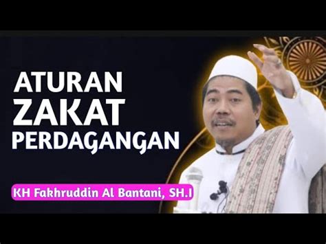 Ketentuan Zakat Perdagangan KH Fakhruddin Al Bantani YouTube