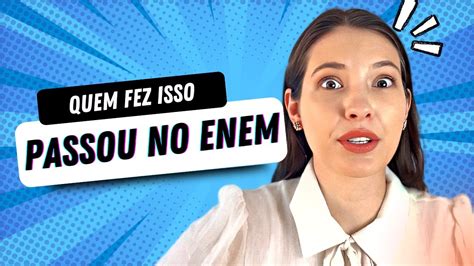 Garanta A Sua Aprova O No Enem Esses Passos Youtube