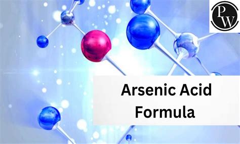 Arsenic Acid Formula, Structure, Properties, Uses