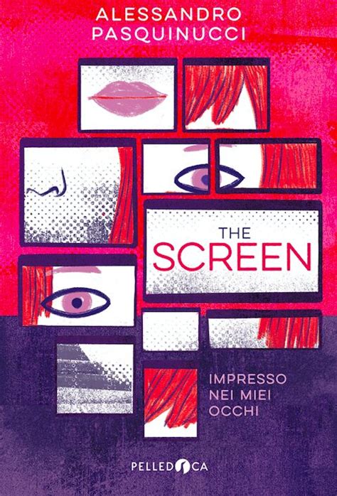 The Screen Impresso Nei Miei Occhi Alessandro Pasquinucci Per