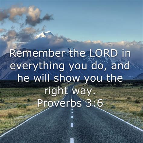 Proverbs Remember The Lord In Everything You Do And He Will Show